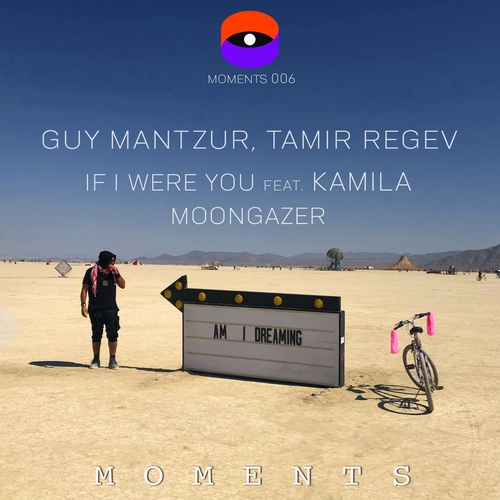 Guy Mantzur, Tamir Regev - If I Were You feat. Kamila - Moongazer [MOMENTS006]